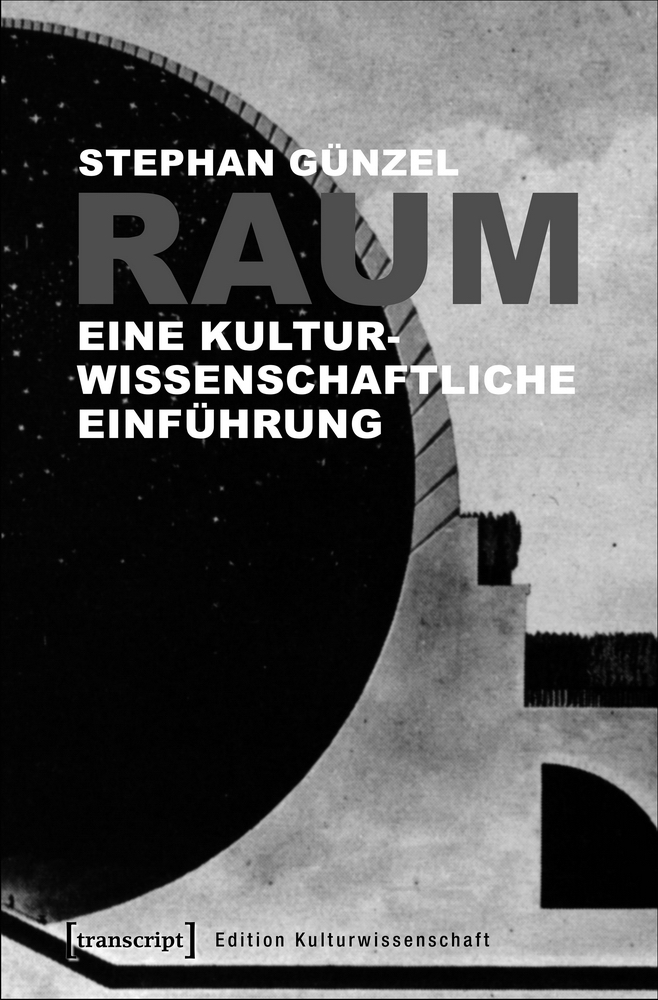 Stephan Günzel, Raum - eine kulturwissenschaftliche Einführung